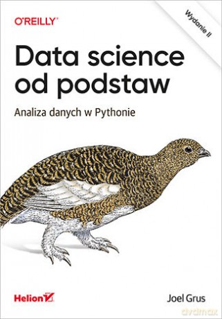 Data science od podstaw. Analiza danych w Pythonie - Joel Grus [KSIĄŻKA]