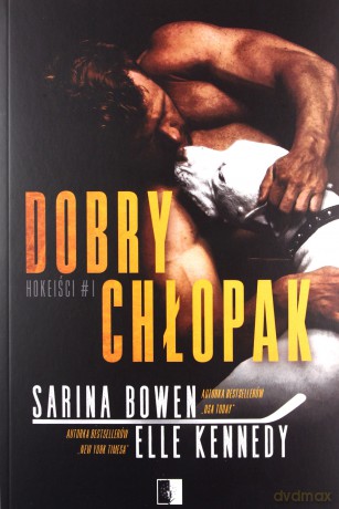 Dobry chłopak. Hokeiści (Tom 1) - Sarina Bowen, Elle Kennedy [KSIĄŻKA]