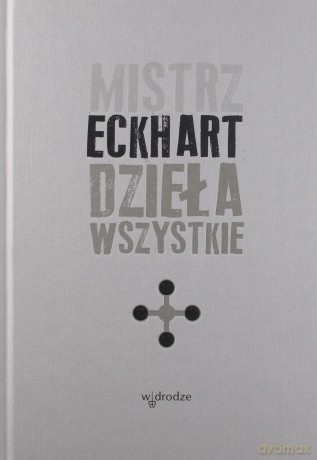 Dzieła wszystkie (Tom 4) - Mistrz Eckhart [KSIĄŻKA]