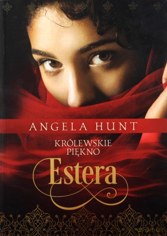 Estera. Królewskie piękno - Angela Hunt [KSIĄŻKA]
