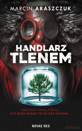 Handlarz tlenem - Marcin Araszczuk [KSIĄŻKA]