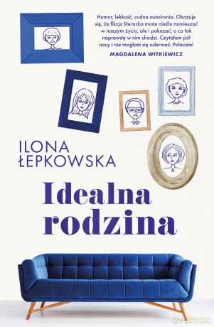 Idealna rodzina - Ilona Łepkowska [KSIĄŻKA]