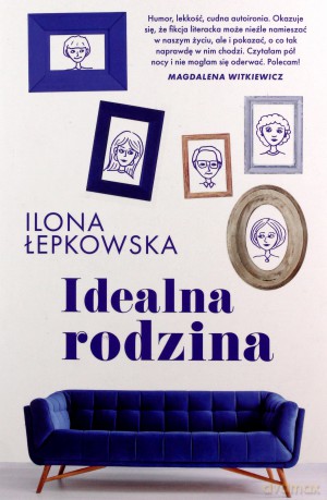 Idealna rodzina - Ilona Łepkowska [KSIĄŻKA]