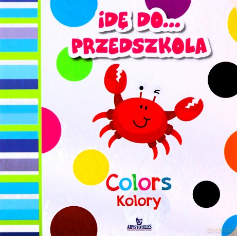 Idę do przedszkola kolory colors - Ewelina Grzankowska [KSIĄŻKA]