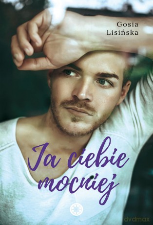 Ja ciebie mocniej - Małgorzata Lisińska [KSIĄŻKA]