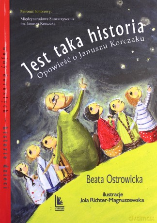 Jest taka historia. Opowieść o Januszu Korczaku - Beata Ostrowicka [KSIĄŻKA]