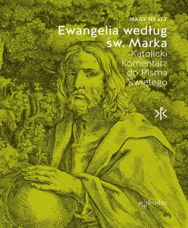 Ewangelia według św. Marka. Katolicki komentarz - Mary Healy [KSIĄŻKA]