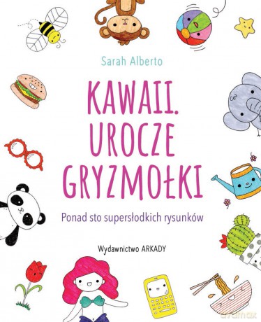 Kawaii. Urocze gryzmołki ponad 100 supersłodkich rysunków - Sarah Alberto [KSIĄŻKA]