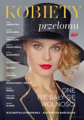Kobiety przełomu - Katarzyna Kościelak, Katarzyna Jurkowska [KSIĄŻKA]