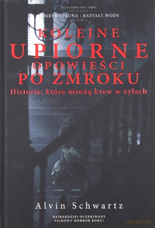 Kolejne upiorne opowieści po zmroku historie które mrożą krew w żyłach - Alvin Schwartz [KSIĄŻKA]