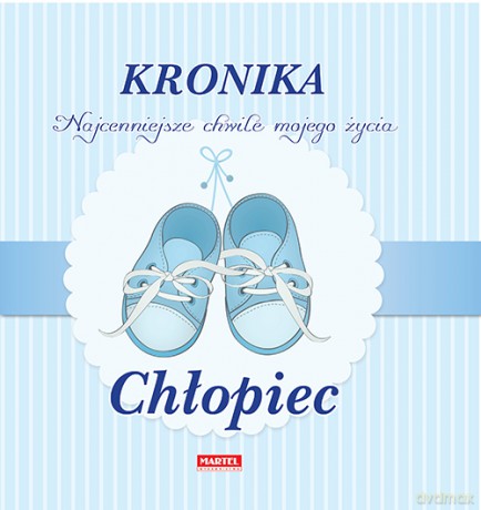 Kronika. Najpiękniejsze chwile mojego życia. Chłopiec [KSIĄŻKA]