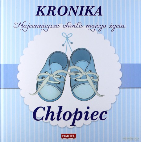 Kronika. Najpiękniejsze chwile mojego życia. Chłopiec [KSIĄŻKA]