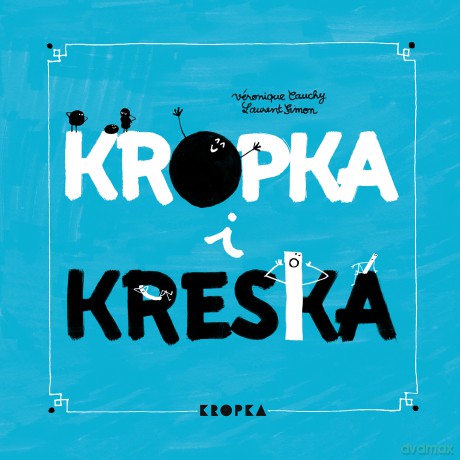 Kropka i kreska - Veronique Cauchy [KSIĄŻKA]