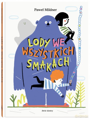 Lody we wszystkich smakach - Paweł Mildner [KSIĄŻKA]