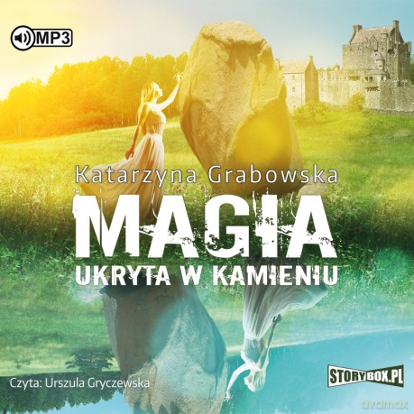 Magia ukryta w kamieniu (Tom 1) - Katarzyna Grabowska [AUDIOBOOK]