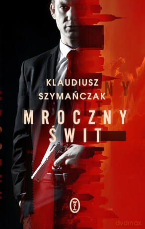 Mroczny świt - Klaudiusz Szymańczak [KSIĄŻKA]