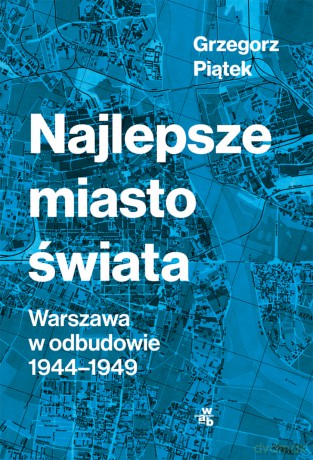 Najlepsze miasto świata - Grzegorz Piątek [KSIĄŻKA]