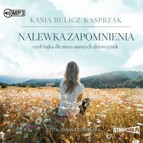 Nalewka zapomnienia - Kasia Bulicz-Kasprzak [AUDIOBOOK]