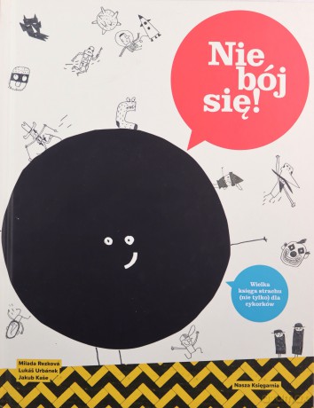 Nie bój się. Wielka księga strachu nie tylko dla małych cykorków - Milada Rezková [KSIĄŻKA]