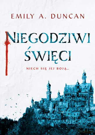 Niegodziwi święci - Emily A. Duncan [KSIĄŻKA]