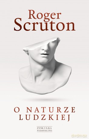 O naturze ludzkiej - Roger Scruton [KSIĄŻKA]