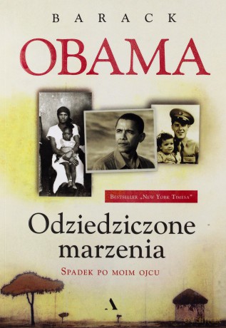 Odziedziczone marzenia. Spadek po moim ojcu - Barack Obama [KSIĄŻKA]