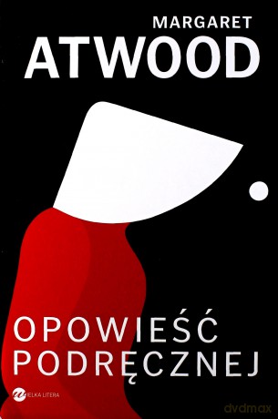 Opowieść podręcznej - Margaret Atwood [KSIĄŻKA]