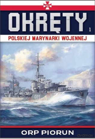 OPR Piorun. Okręty polskiej marynarki wojennej (Tom 1) [KSIĄŻKA]