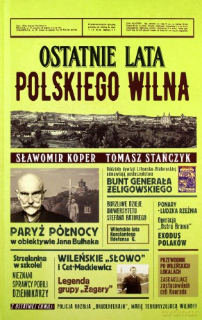 Ostatnie lata polskiego wilna - Sławomir Koper, Tomasz Stańczyk [KSIĄŻKA]