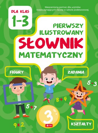 Pierwszy ilustrowany słownik matematyczny klasa 1-3 - Halina Juraszczyk [KSIĄŻKA]