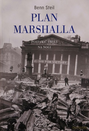 Plan Marshalla. Postawić świat na nogi - Ben Steil [KSIĄŻKA]
