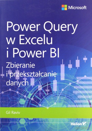 Power Query w Excelu i Power BI. Zbieranie i przekształcanie danych - Gil Raviv [KSIĄŻKA]