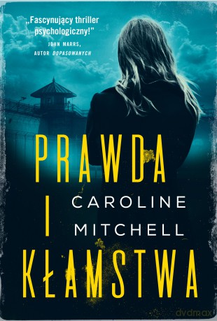 Prawda i kłamstwa - Caroline Mitchell [KSIĄŻKA]