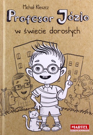 Profesor Józio w świecie dorosłych - Michał Kleszcz [KSIĄŻKA]