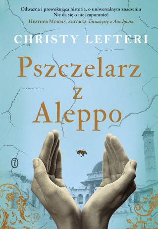 Pszczelarz z Aleppo - Christy Lefteri [KSIĄŻKA]
