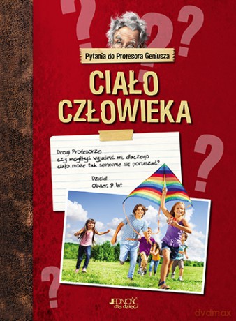 Pytania do profesora Geniusza. Ciało człowieka [KSIĄŻKA]