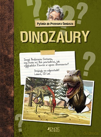 Pytania do profesora Geniusza. Dinozaury [KSIĄŻKA]