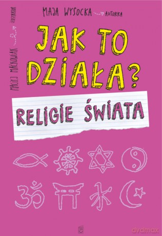 Religie świata. Jak to działa - Maja Wysocka [KSIĄŻKA]