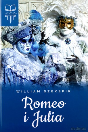Romeo i Julia - William Szekspir [KSIĄŻKA]