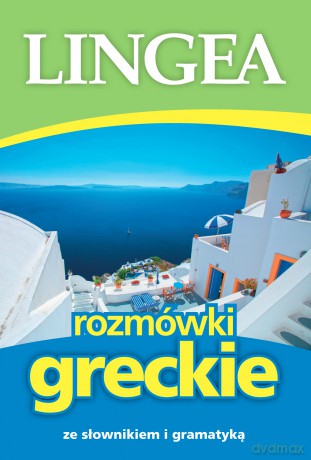 Rozmówki greckie ze słownikiem i gramatyką [KSIĄŻKA]