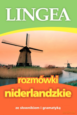 Rozmówki niderlandzkie ze słownikiem i gramatyką [KSIĄŻKA]