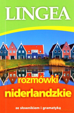 Rozmówki niderlandzkie ze słownikiem i gramatyką [KSIĄŻKA]