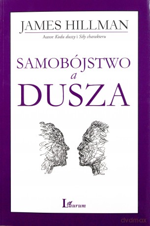 Samobójstwo a dusza - James Hillman [KSIĄŻKA]