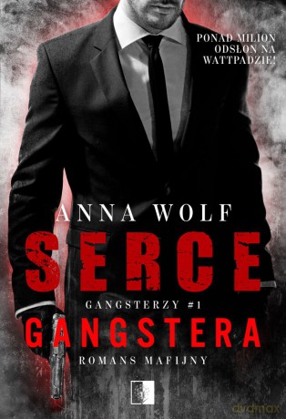 Serce gangstera. Gangsterzy (Tom 1) - Anna Wolf [KSIĄŻKA]