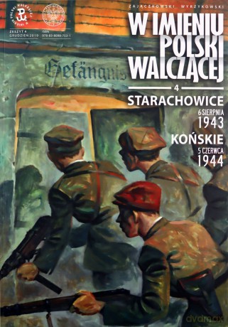 Starachowice 6 sierpnia 1943 Końskie 5 czerwca 1944 W imieniu Polski walczącej (Tom 4) - Sławomir Zajączkowski, Krzysztof Wyrzykowski [KOMIKS]