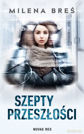 Szepty przeszłości - Milena Breś [KSIĄŻKA]