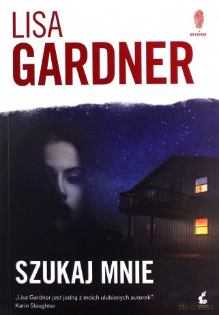 Szukaj mnie - Lisa Gardner [KSIĄŻKA]