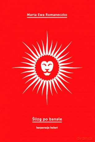 Ślizg po banale - Marta Ewa Romaneczko [KSIĄŻKA]