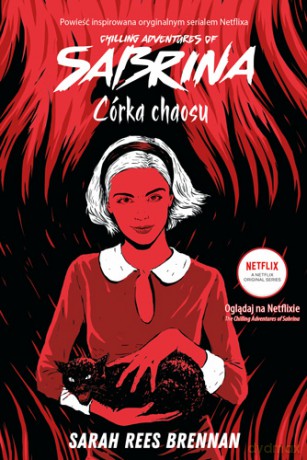 The chilling adventures of Sabrina. Córka chaosu - Sarah Rees Brennan [KSIĄŻKA]