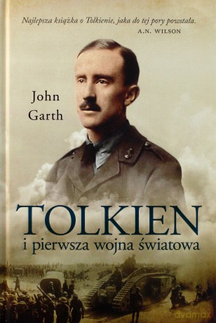 Tolkien i Pierwsza Wojna Światowa u progu śródziemia - John Garth [KSIĄŻKA]